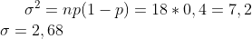 \sigma^2=np(1-p)=18*0,4=7,2\\ \sigma=2,68