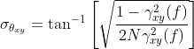 \sigma_{\theta_{xy}} = \mathrm{tan}^{-1}\left [ \sqrt{\frac{1-\gamma_{xy}^{2}(f)}{2N\gamma_{xy}^{2}(f)}} \right ]