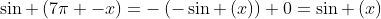 sin left(7pi -xight)=-left(-sin left(xight)ight)+0=sin left(xight)