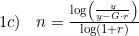 \small \begin{array}{llll} 1c)&n=\frac{\log\left ( \frac{y}{y-G\cdot r} \right )}{\log(1+r)} \end{array}