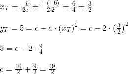 \small \begin{array}{lllll} x_T=\frac{-b}{2a}=\frac{-(-6)}{2\cdot 2}=\frac{6}{4}=\frac{3}{2}\\\\ y_T=5=c-a\cdot \left (x_T \right )^2=c-2\cdot \left ( \frac{3}{2} \right )^2\\\\ 5=c-2\cdot \frac{9}{4}\\\\ c=\frac{10}{2}+\frac{9}{2}=\frac{19}{2} \end{array}