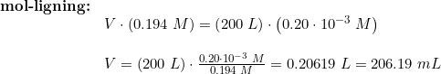 \small \begin{array}{llllll} \textbf{mol-ligning:}\\& V\cdot \left ( 0.194\;M \right )=\left ( 200\;L \right )\cdot \left ( 0.20\cdot 10^{-3}\;M \right )\\\\& V=\left ( 200\;L \right )\cdot\frac{0.20\cdot 10^{-3}\;M }{0.194\;M}=0.20619\;L=206.19\;mL \end{array}