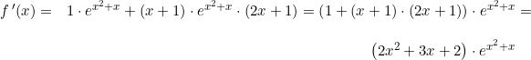 \small \begin{array}{lllllll}&& f{\, }'(x)=&1\cdot e^{x^2+x}+\left ( x+1 \right )\cdot e^{x^2+x}\cdot \left ( 2x+1 \right )=\left (1+(x+1)\cdot (2x+1) \right )\cdot e^{x^2+x}=\\\\&&& \qquad \qquad \qquad \qquad \qquad \qquad \qquad \qquad \qquad \qquad \left ( 2x^2+3x+2 \right )\cdot e^{x^2+x} \end{array}