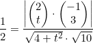 \small \frac{1}{2}=\frac{\left | \begin{pmatrix} 2\\t \end{pmatrix} \cdot \begin{pmatrix} -1\\3 \end{pmatrix} \right |}{\sqrt{4+t^2}\cdot\sqrt{10}}