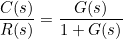 \small \frac{C(s)}{R(s)}=\frac{G(s)}{1+G(s)}
