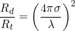 \small \frac{R_{d}}{R_{t}}=\left ( \frac{4\pi \sigma }{\lambda } \right )^{2}
