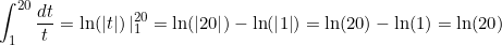 \small \int _1^{20} \frac{dt}{t}=\ln (\left | t \right |) \, |_1^{20} =\ln (\left | 20 \right |)-\ln (\left | 1 \right |)=\ln (20)-\ln (1)=\ln (20)