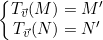 \small \left\{\begin{matrix} T_{\vec{v}} (M) = M'\\ T_{\vec{v}} (N) = N' \end{matrix}\right.