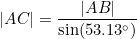 \small |AC|=\frac{|AB|}{\sin(53.13\degree)}