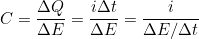 \small C=\frac{\Delta Q}{\Delta E}=\frac{i\Delta t}{\Delta E}=\frac{i}{\Delta E/\Delta t}