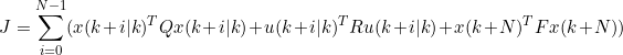 \small J=\sum_{i=0}^{N-1}(x(k+i|k)^TQx(k+i|k)+u(k+i|k)^TRu(k+i|k)+x(k+N)^TFx(k+N))
