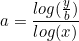 \small a = \frac{log(\frac{y}{b})}{log(x)}
