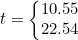 \small t=\left\{\begin{matrix} 10.55\\22.54 \end{matrix}\right.