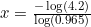 \small x=\tfrac{-\log\left (4.2 \right )}{\log(0.965)}