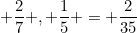 small frac{2}{7} , frac{1}{5} = frac{2}{35}