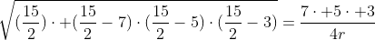 sqrt{(frac{15}{2})cdot (frac{15}{2}-7)cdot(frac{15}{2}-5)cdot(frac{15}{2}-3)}=frac{7cdot 5cdot 3}{4r}\