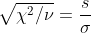 \sqrt{\chi^{2}/\nu }=\frac{s}{\sigma}