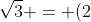 sqrt{3} = (2+sqrt{3})cdot r