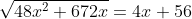 \sqrt{48x^{2}+672x}=4x+56