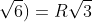 r(2+sqrt{6})=Rsqrt{3}