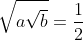 sqrt{asqrt{b}}=frac{1}{2}