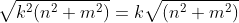 \bg_white \sqrt{k^{2}(n^{2}+m^{2})}=k\sqrt{(n^{2}+m^{2})}