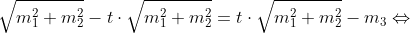 \sqrt{m_1^2+m_2^2}-t\cdot \sqrt{m_1^2+m_2^2}=t\cdot \sqrt{m_1^2+m_2^2}-m_3\Leftrightarrow