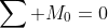 sum M_{0}=0