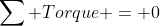 sum Torque = 0