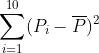 \sum_{i=1}^{10}(P_{i}-\overline{P})^2