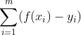 \sum_{i=1}^{m}(f(x_{i})-y_{i})