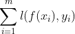 \sum_{i=1}^{m}l(f(x_{i}),y_{i})