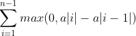 \sum_{i=1}^{n-1}max(0,a|i|-a|i-1|)