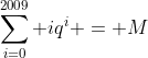 sum_{i=0}^{2009} iq^{i} = M