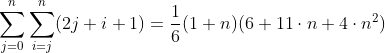 \sum_{j=0}^n\sum_{i=j}^n(2 j + i + 1) = \frac{1}{6} (1 + n) (6 + 11 \cdot n + 4 \cdot n^2)