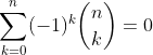 \sum_{k=0}^{n}(-1)^k\binom{n}{k}=0