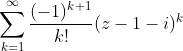 \sum_{k=1}^{\infty}\frac{(-1)^{k+1}}{k!} (z-1-i)^k