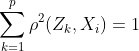 \sum_{k=1}^{p}\rho^2 (Z_k,X_i)=1