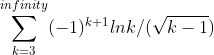 \sum_{k=3}^{infinity} (-1)^{^{k+1}}lnk/(\sqrt{k-1})