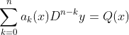 \small \sum_{k=0}^{n}a_k(x)D^{n-k}y=Q(x)