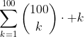 sum_{k=1}^{100}inom{100}{k}cdot k