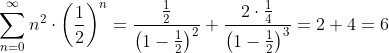 \sum_{n=0}^{\infty}n^2 \cdot \left ( \frac{1}{2} \right )^{n} = \frac{\frac{1}{2}}{\left ( 1-\frac{1}{2} \right )^2}+\frac{2\cdot \frac{1}{4}}{\left ( 1-\frac{1}{2} \right )^3}=2+4=6