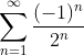 \sum_{n=1}^{ \infty}\frac{(-1)^{n}}{2^{n}}