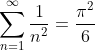 \sum_{n=1}^{\infty}\frac{ 1 }{n^2}=\frac{\pi^2}{6}