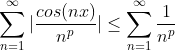 \sum_{n=1}^{\infty}|\frac{cos(nx)}{n^p}|\leq \sum_{n=1}^{\infty}\frac{1}{n^p}