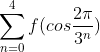 sum_{n=0}^{4}f(cosfrac{2pi}{3^n})