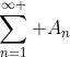 sum_{n=1}^{infty } A_{n}