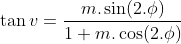 \tan v=\frac{m.\sin(2.\phi)}{1+m.\cos(2.\phi)}