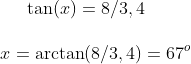 \tan(x)=8/3,4\\ \\ x=\arctan(8/3,4)=67^o