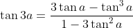 tan 3a = frac{3tan a - tan^{3}a}{1 - 3tan^{2}a}